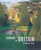 Gardens of Britian: A Historic View (2845760361) by Taylor, Patrick