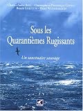 Sous les Quaranti�mes Rugissants : Un sanctuaire sauvage