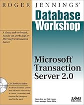 Roger Jennings' Database Workshop: Microsoft Transaction Server 2.0 Roger Jennings' Database Workshop: Microsoft Transaction Server 2.0