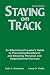 Books : Staying on Track: An Educational Leader's Guide to Preventing Derailment and Ensuring Personal and Organizational Success
