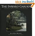 The Inward Garden: Creating a Place of Beauty and Meaning