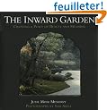 The Inward Garden: Creating a Place of Beauty and Meaning