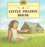 A Little Prairie House (Little House)