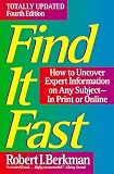 Find It Fast: How to Uncover Expert Information on Any Subject (Find It Fast: How to Uncover Expert Information on Any Subject Online or in Print)