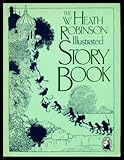 The W. Heath Robinson illustrated story book