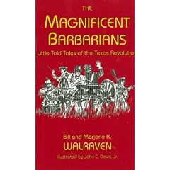The Magnificent Barbarians: Little-Told Tales of the Texas