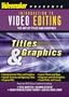 Introduction to Video Editing - The Art of Titles and Graphics