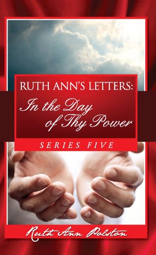 Ruth Ann's Letters:: In the Day of Thy Power