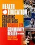 Health Education: Creating Strategies for School and Community Health