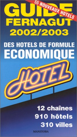 City Travel Guides Discounted  Livres : Guide Fernagut des hôtels de formule économique, 2002