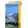 Switzerland: Rail, Road, Lake, 3rd: The Bradt Travel Guide
