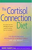 The Cortisol Connection Diet: The Breakthrough Program to Control Stress and Lose Weight