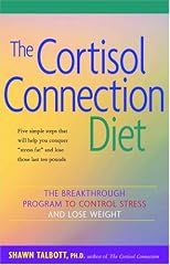 The Cortisol Connection Diet: The Breakthrough Program to Control Stress and Lose Weight
