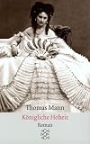 K�nigliche Hoheit - Thomas Mann