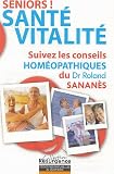 Seniors ! Sant��-Vitalit�� : Suivez les conseils hom��opathiques du Docteur Roland Sanan�?s