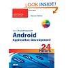 Sams Teach Yourself Android Application Development in 24 Hours (Sams Teach Yourself...in 24 Hours)