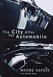 The City After The Automobile: Past, Present, And Future
