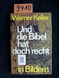 Und die Bibel hat doch recht in Bildern - Werner Keller