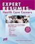 Expert Resumes for Health Care Careers