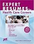 Expert Resumes for Health Care Careers (Expert Resumes)
