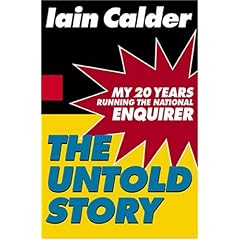 The Untold Story: My 20 Years Running the National Enquirer