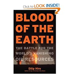 Blood of the Earth: The Battle for the World's Vanishing Oil Resources