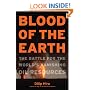 Blood of the Earth: The Battle for the World's Vanishing Oil Resources