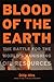 Blood of the earth : the battle for the world's vanishing oil resources