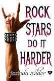 Rock Stars Do It Harder