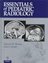 Essentials of Pediatric Radiology (Burton, Essentials Of Pediatric Radiology)