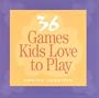 36 Games Kids Love to Play