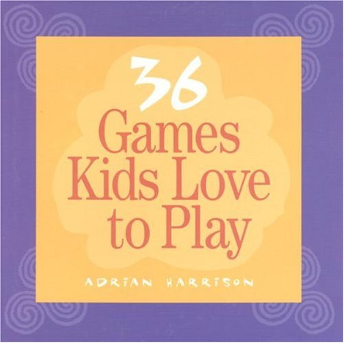36 Games Kids Love to Play