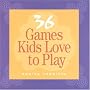 36 Games Kids Love to Play