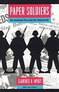Paper Soldiers: The American Press and the Vietnam War