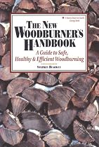 The New Woodburner's Handbook: A Guide to Safe, Healthy and Efficient Woodburning (Down-to-Earth Energy Book)