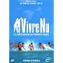 Vivre nu, � la recherche du paradis perdu - Version int�grale
