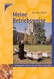 Meine Betriebsweise: Erfolgreich imkern wie im Kloster Buckfast - Bruder Adam