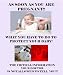 WHAT YOU HAVE TO DO AS SOON AS YOU ARE PREGNANT TO PREVENT AUTISM, ASTHMA, ALLERGIES, LUNG PROBLEMS, SCHIZOPHRENIA AND MORE IN YOUR BABY AND HOW TO PREVENT ... ADVICE YOUR DOCTOR IS NOT TELLING YOU!