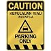  CAUTION KEPULAUAN RIAU PARKING ONLY  PARKING SIGN INDONESIA