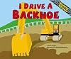I Drive a Backhoe (Working Wheels)