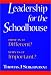 Book Leadership for the Schoolhouse: How Is It Different? : Why Is It Important? (Jossey Bass Education Series)