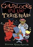 Goldilocks and the Three Bears: A Tale Moderne