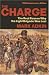 The Charge: The Real Reason Why the Light Brigade Was Lost