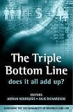 The Triple Bottom Line, Does It All Add Up?: Assessing the Sustainability of Business and CSR