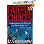 Fateful Choices: Ten Decisions That Changed the World, 1940-1941