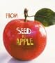 From Seed to Apple (How Living Things Grow)