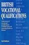 British Vocational Qualifications: A Directory of Vocational Qualifications Available in the Uk