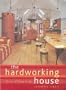 The Hardworking House: The Art of Living Design