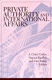 Private Authority and International Affairs (Suny Series in Global Politics)