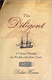 The Diligent: A Voyage through the Worlds of the Slave Trade